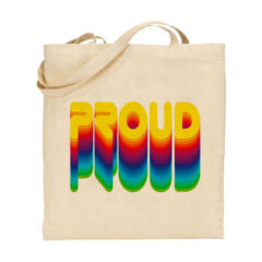 Τσάντα tote/Proud LGBTQ, tote bag with proud print,rainbow,colorful,LGBTQ, τσάντα με σχέδιο,Υφασμάτινες τσάντες με σχέδιο,βαμβακερές,tote bags,cotton bags,τσάντες με τύπωμα,στάμπα.